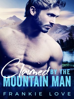 Claimed by the Mountain Man - ebook